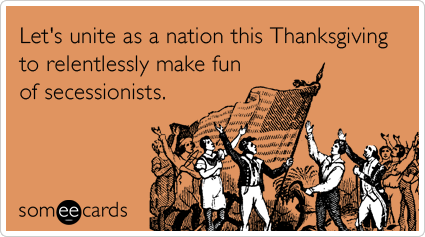 texas-secession-obama-america-thanksgiving-ecards-someecards.png