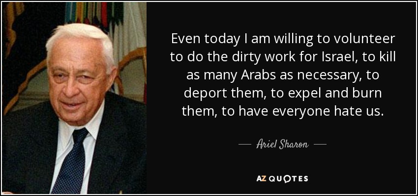 quote-even-today-i-am-willing-to-volunteer-to-do-the-dirty-work-for-israel-to-kill-as-many-ariel-sharon-64-56-76.jpg
