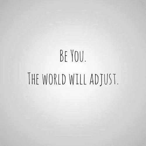 117093-Be-You-The-World-Will-Adjust.jpg