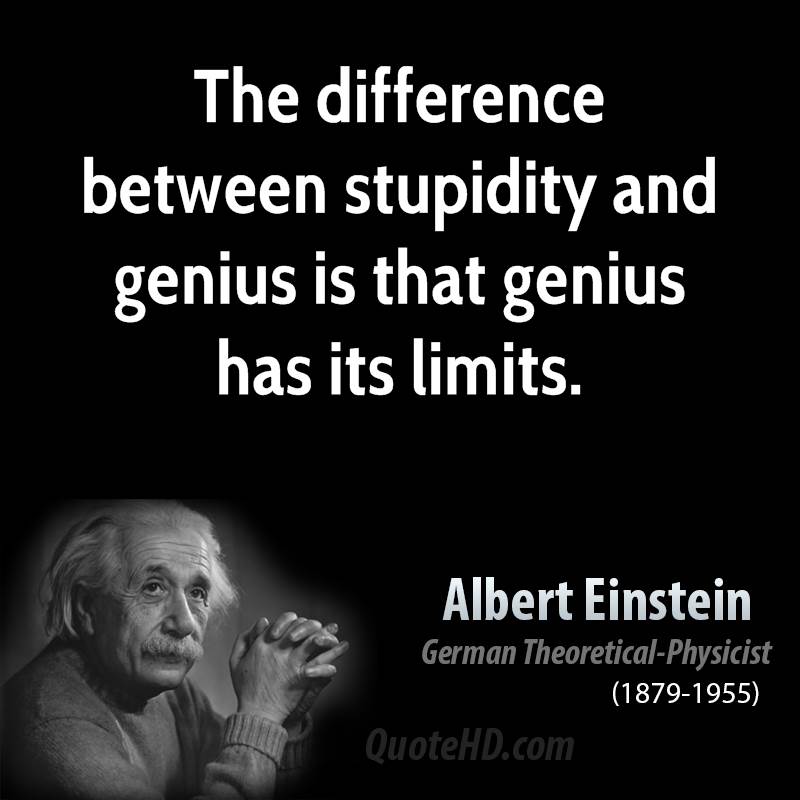 albert-einstein-physicist-the-difference-between-stupidity-and-genius-is-that-genius.jpg