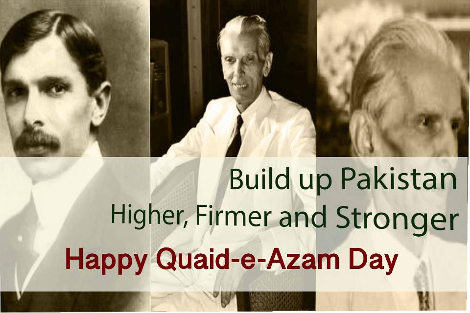 Build-Up-Pakistan-Higher-Firmer-And-Stronger-Happy-Quaid-E-Azam-Day.jpg