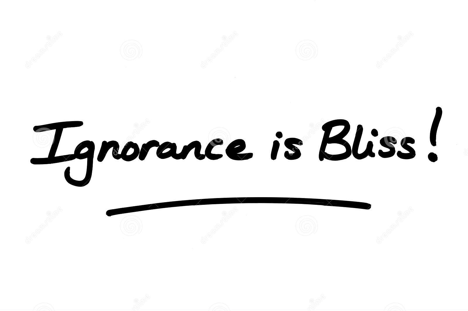 ignorance-bliss-handwritten-white-background-208656806.jpg