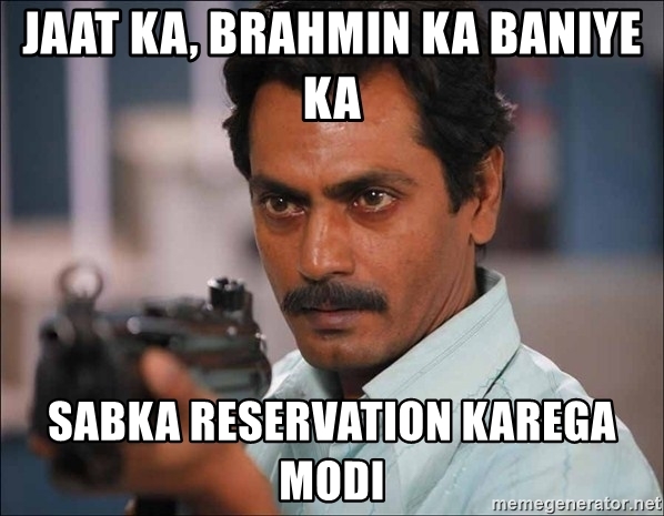 jaat-ka-brahmin-ka-baniye-ka-sabka-reservation-karega-modi.jpg