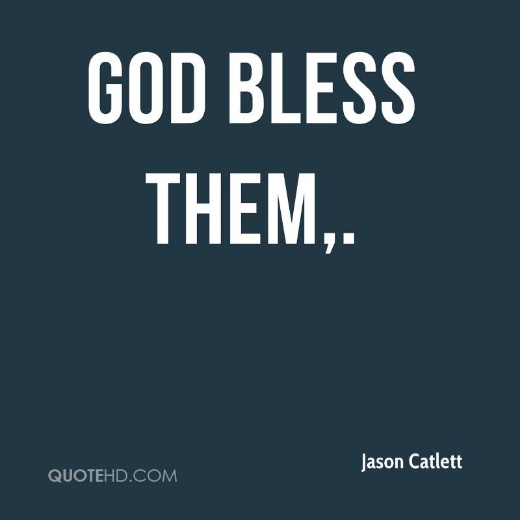 jason-catlett-quote-god-bless-them-520x520.jpg