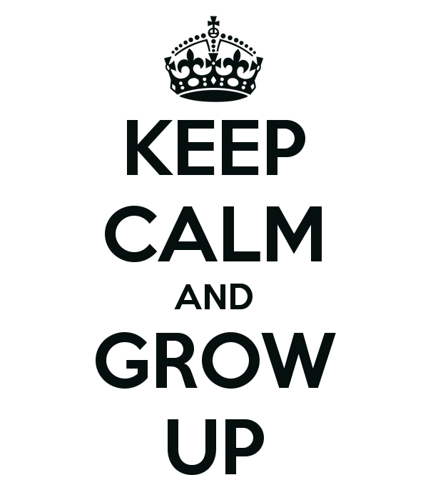 keep-calm-and-grow-up-51.png