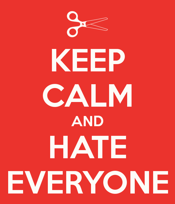keep-calm-and-hate-everyone-34[1].png