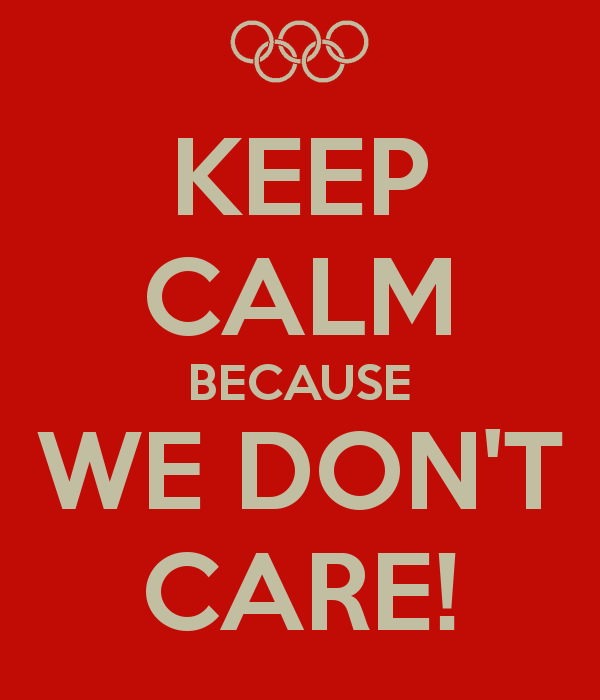 keep-calm-because-we-don-t-care.png