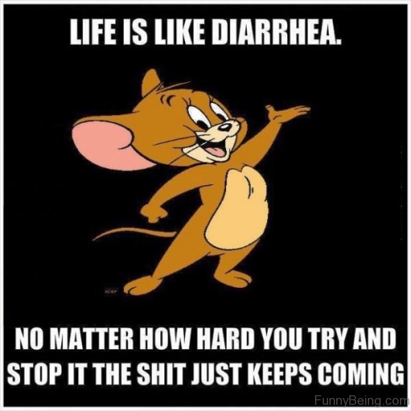 Life-Is-Like-Diarrhea.jpg