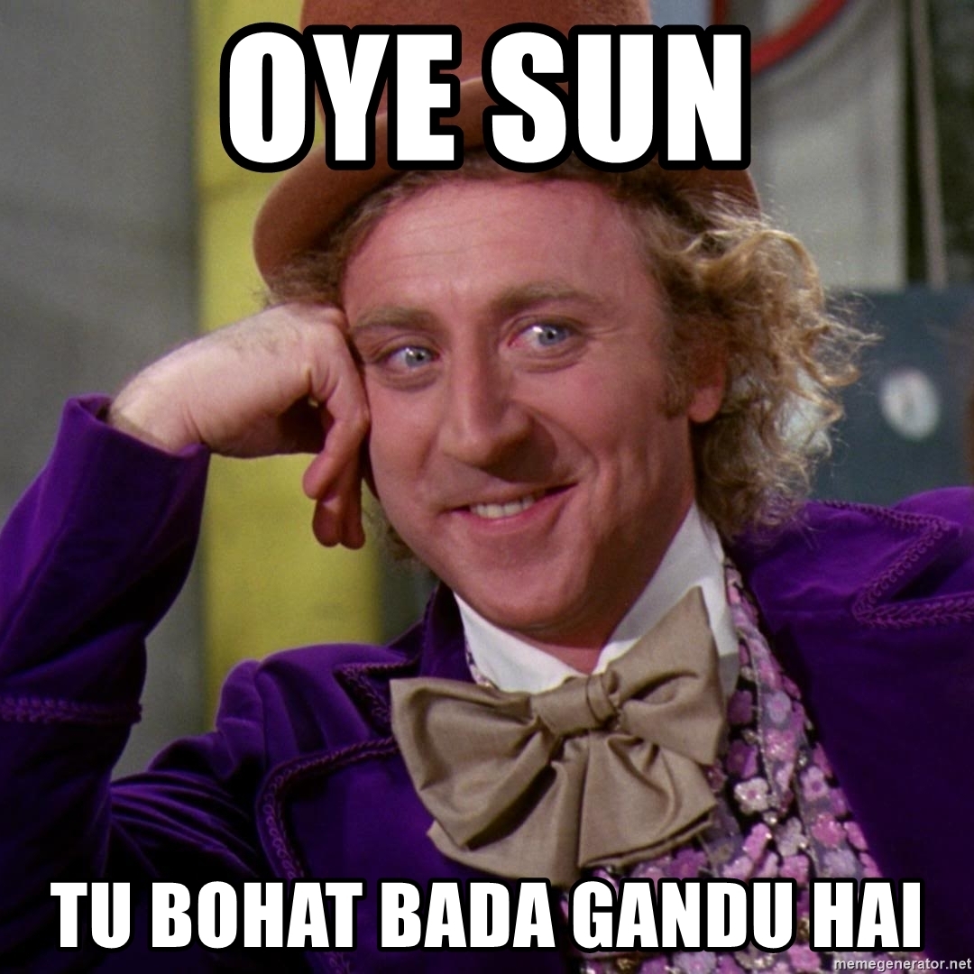 oye-sun-tu-bohat-bada-gandu-hai.jpg