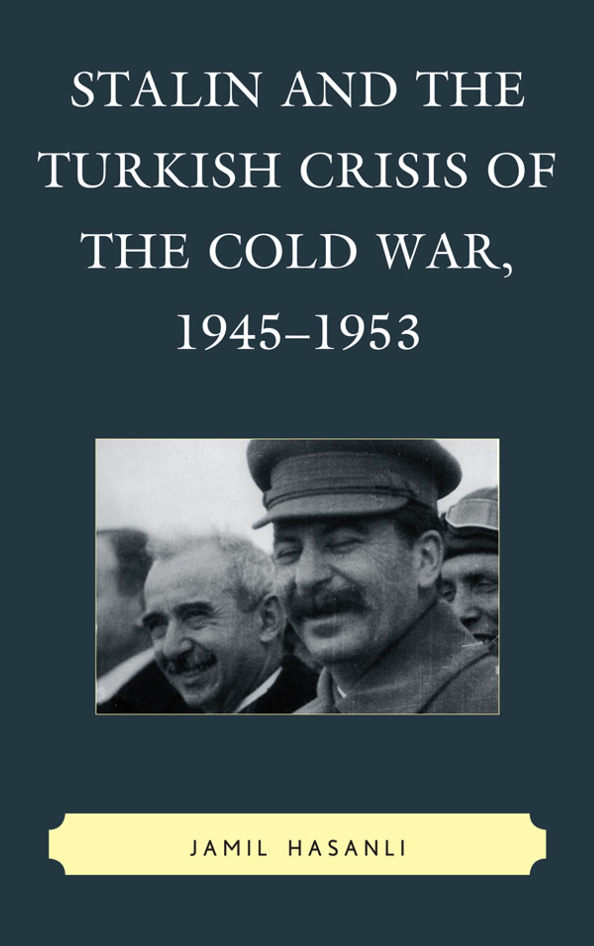 stalin-and-the-turkish-crisis-of-the-cold-war-1945-1953-1.jpg