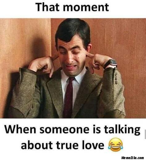 That-moment-when-someone-is-talking-about-true-love-meme-3921.jpg