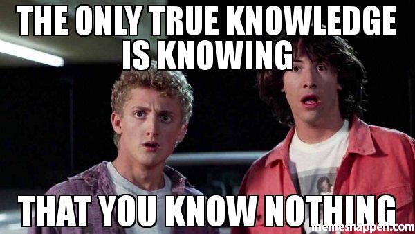the-only-true-knowledge-is-knowing-that-you-know-nothing-meme-40139_orig.jpg