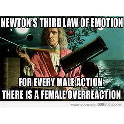 thumb-newtons-third-law-of-emotion-funny-quote-explaining-isaac-11155[1].jpg