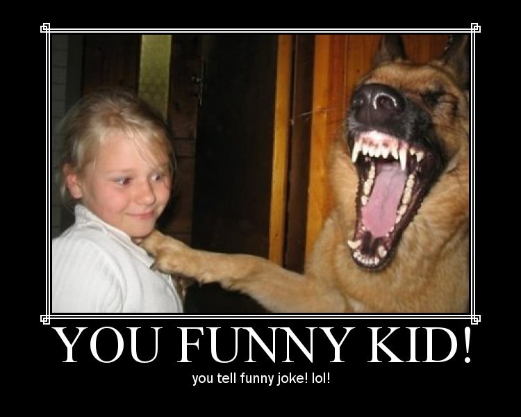 funny-dog-laughing-poster-you-funny-kid1.jpg