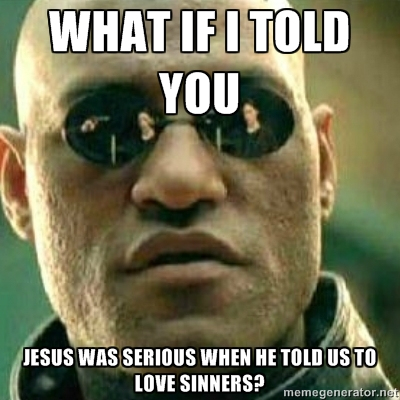 love-sinners-jesus-meme-funny-serious.jpg