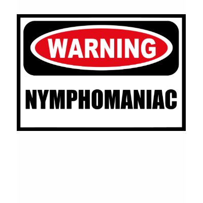 warning_nymphomaniac_womens_t_shirt_tshirt-p235889914881945186b7eek_400.jpg