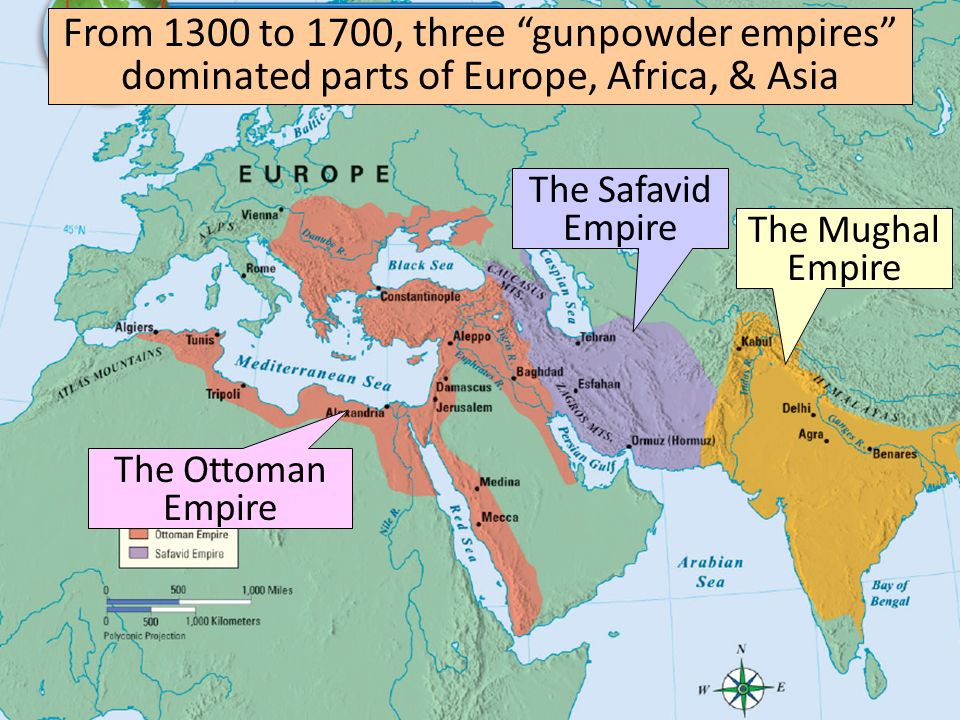 From+1300+to+1700%2C+three+gunpowder+empires+dominated+parts+of+Europe%2C+Africa%2C+%26+Asia.jpg