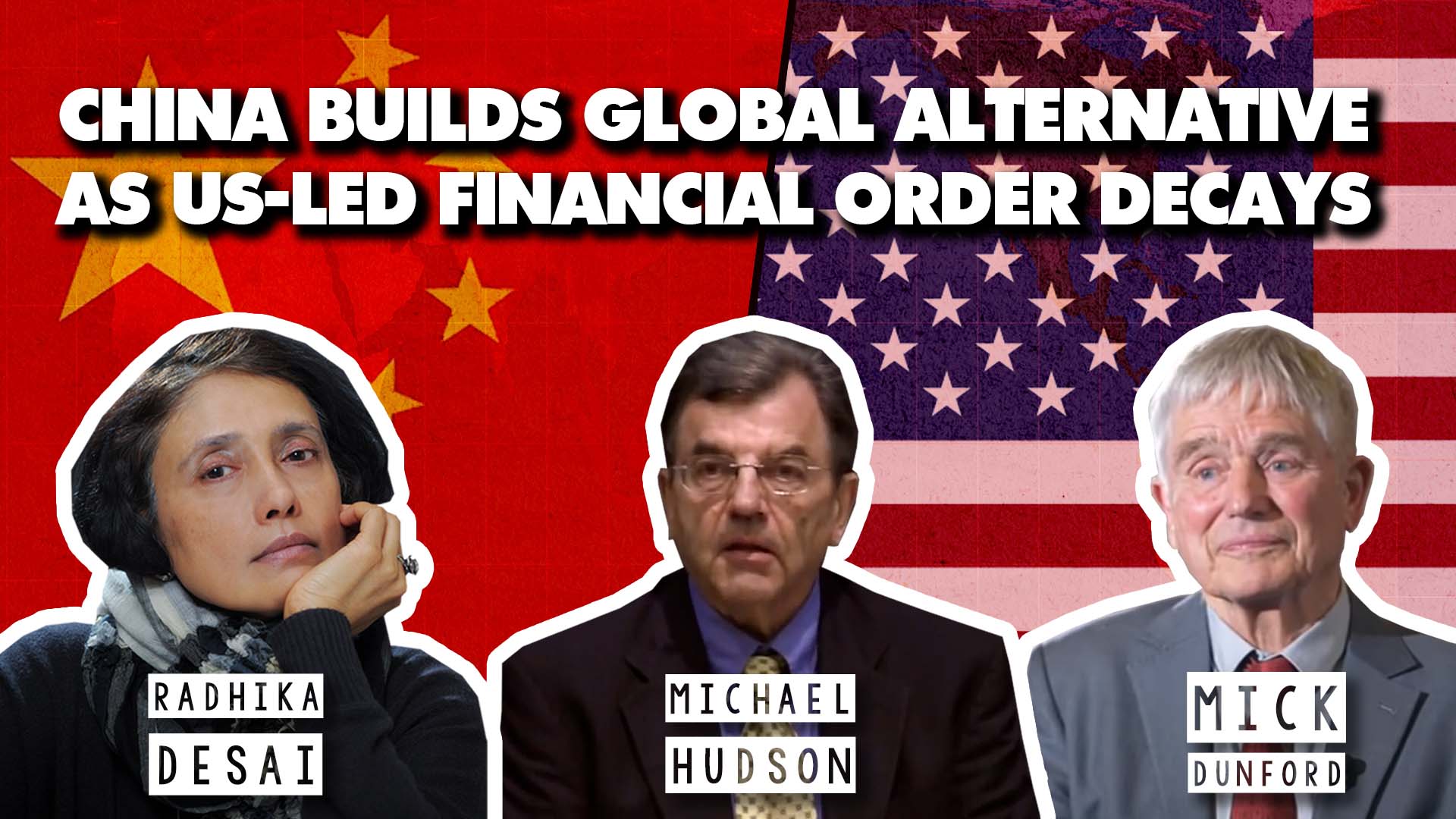 China alternative US financial order Radhika Desai Michael Hudson Mick Dunford