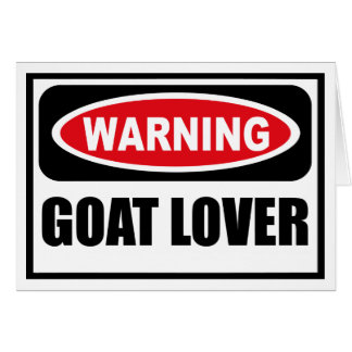 warning_goat_lover_greeting_card-r5f8faa31d62c481eb27d1de9c09784c0_xvuak_8byvr_324.jpg