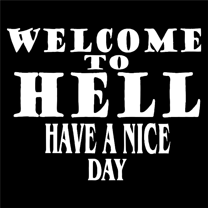 WelcomeToHellHaveANiceday.jpg