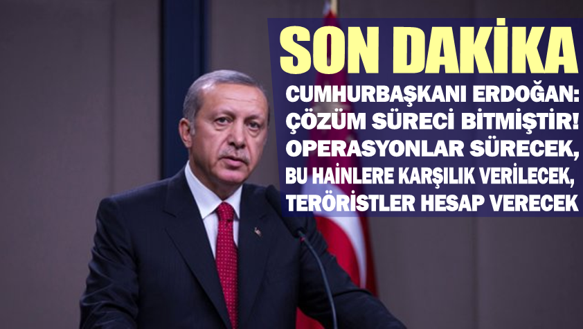 erdogan-cozum-sureci-bitmistir.png