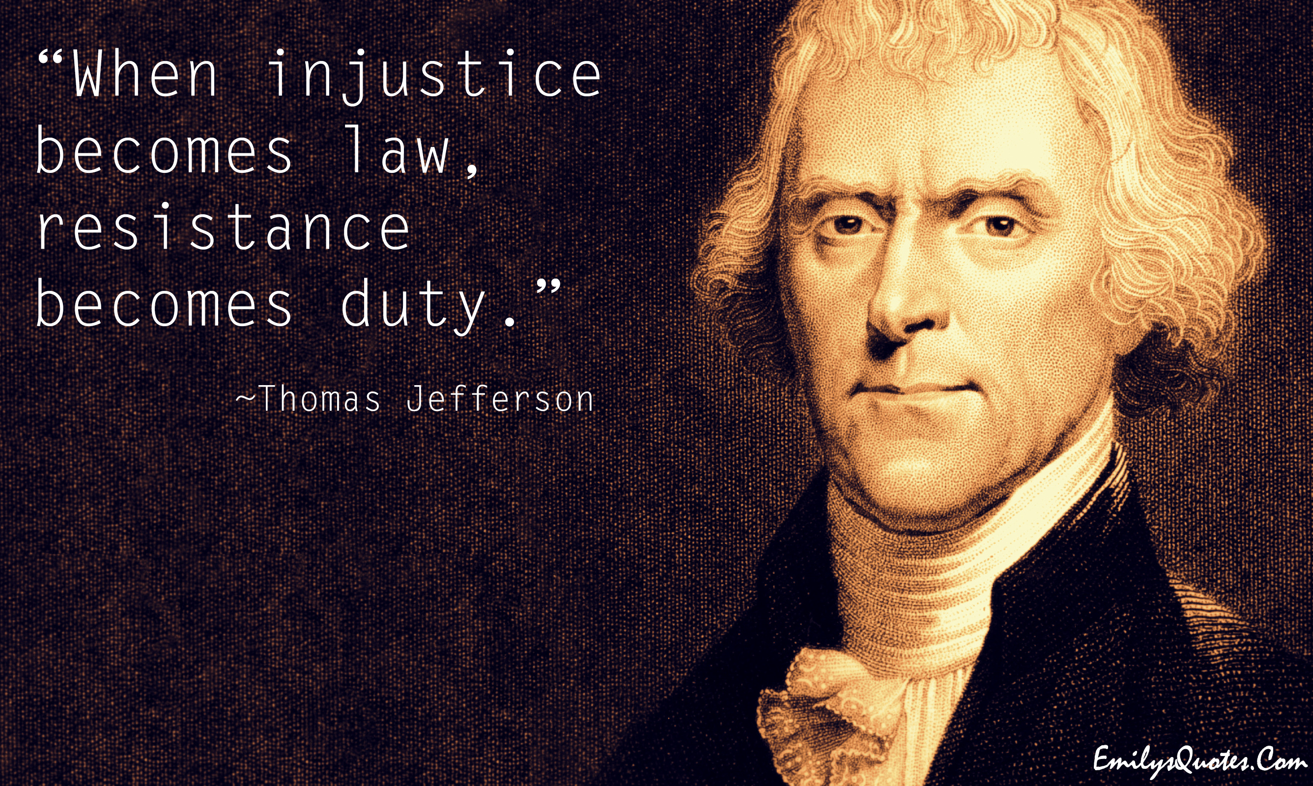 EmilysQuotes.Com-injustice-law-resistance-duty-Thomas-Jefferson.jpg