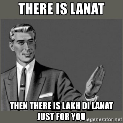there-is-lanat-then-there-is-lakh-di-lanat-just-for-you.jpg