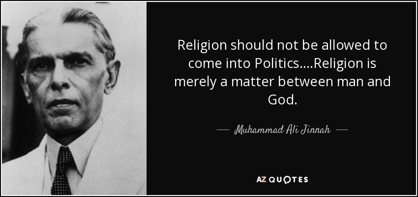 quote-religion-should-not-be-allowed-to-come-into-politics-religion-is-merely-a-matter-between-muhammad-ali-jinnah-110-84-72.jpg