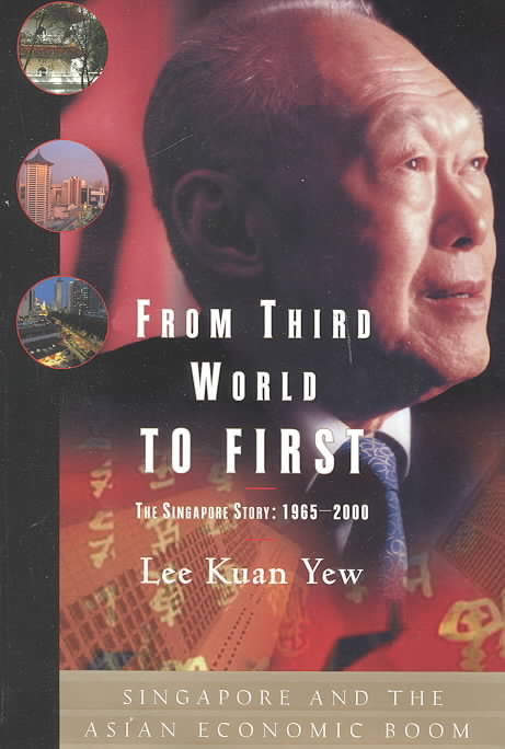 From-Third-World-to-First-The-Singapore-Story-1965-2000-Hardcover-L9780060197766.JPG