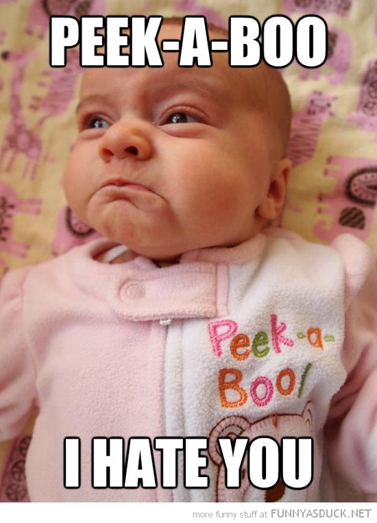 funny-grumpy-baby-kid-peek-a-boo-hate-you-pics.jpg